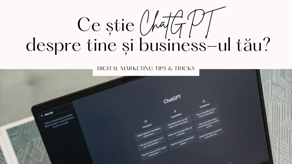 Ce știe ChatGPT despre tine și business-ul tău?