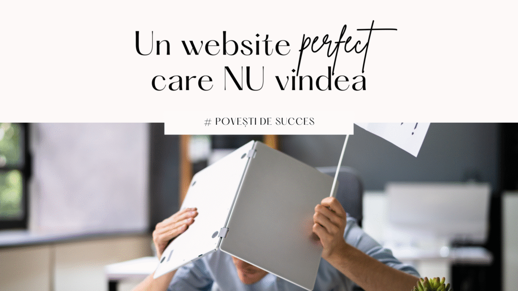 un website perfect, dar care nu vindea